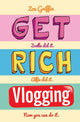 Book cover of: Get Rich Blogging. By: Zoe Griffin
