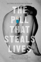Book cover of: Pill That Steals Lives - One Woman's Terrifying Journey to Discover the Truth About Antidepressants. By: Katinka Blackford Newman