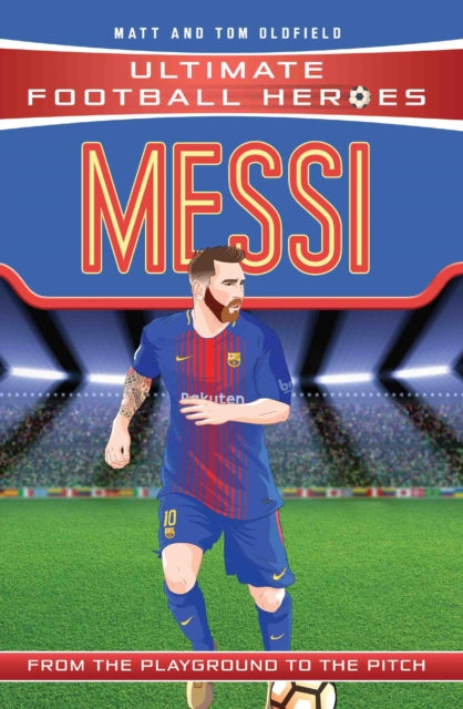 Messi, F.C. Barcelona 9781786064035 Tom Oldfield