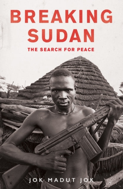 Book cover of: Breaking Sudan. By: Jok Madut Jok