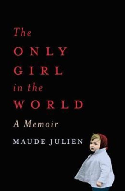Book cover of: Only Girl in the World. By: Maude Julien