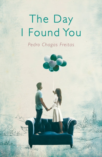 Book cover of: Day I Found You. By: Pedro Chagas Freitas