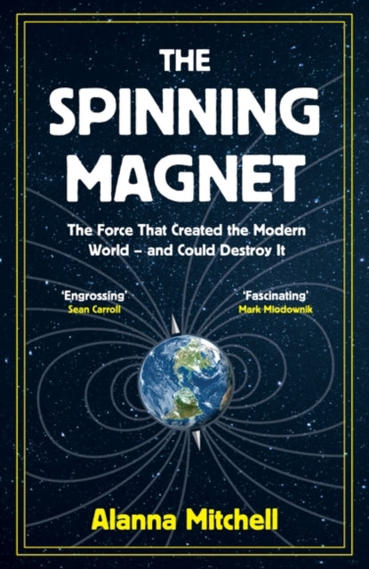 Book cover of: Spinning Magnet. By: Alanna Mitchell (author)