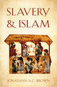 Book cover of: Slavery and Islam. By: Jonathan A. C. Brown