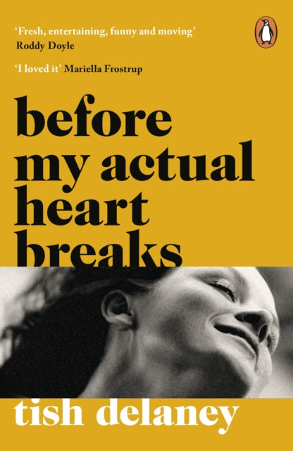 Book cover of: Before My Actual Heart Breaks. By: Tish Delaney