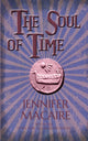 Book cover of: Soul of Time. By: Jennifer Macaire
