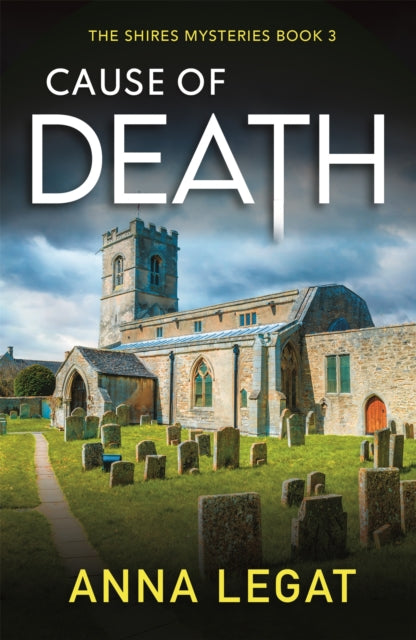 Book cover of: Cause of Death: The Shires Mysteries 3. By: Anna Legat