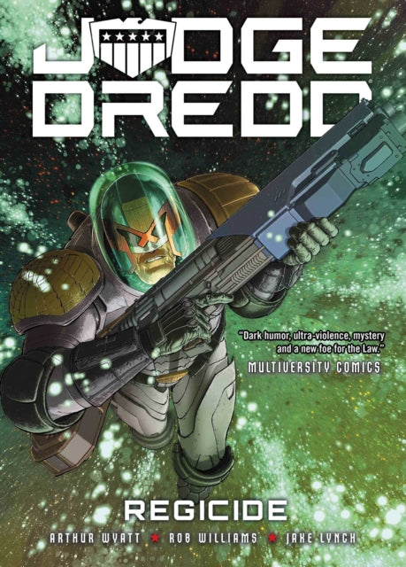 Book cover of: Judge Dredd: Regicide. By: Arthur Wyatt
