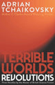 Book cover of: Terrible Worlds: Revolutions. By: Adrian Tchaikovsky