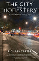 Book cover of: City is my Monastery. By: Richard Carter