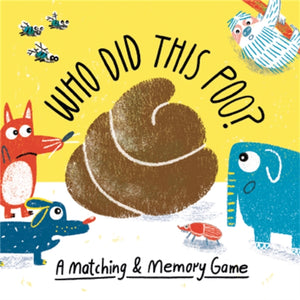Who Did This Poo?, A Matching & Memory Game