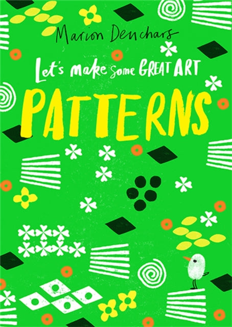 Book cover of: Let's Make Some Great Art: Patterns. By: Marion Deuchars