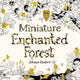 Miniature Enchanted Forest 9781786279125 Johanna Basford