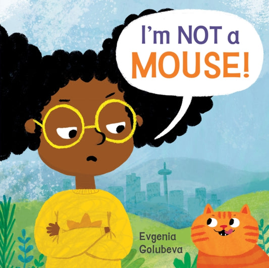 Book cover of: I'm NOT A Mouse!. By: Evgenia Golubeva