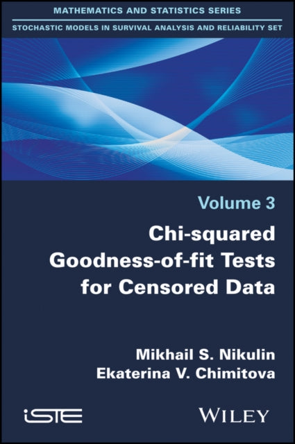 Book cover of: Chi-squared Goodness-of-fit Tests for Censored Data. By: Mikhail S. Nikulin