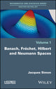 Book cover of: Banach, Frechet, Hilbert and Neumann Spaces. By: Jacques Simon