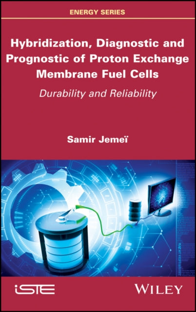 Book cover of: Hybridization, Diagnostic and Prognostic of PEM Fuel Cells. By: Samir Jemei