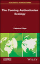 Book cover of: Coming Authoritarian Ecology. By: Fabrice Flipo