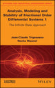 Book cover of: Analysis, Modeling and Stability of Fractional Order Differential Systems 1. By: Jean-Claude Trigeassou