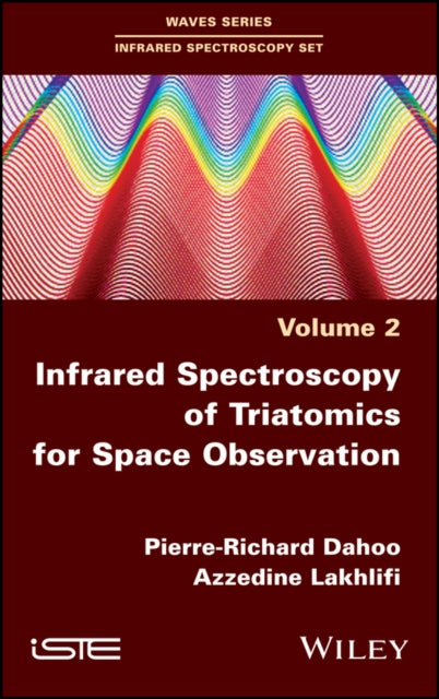 Book cover of: Infrared Spectroscopy of Triatomics for Space Observation. By: Pierre-Richard Dahoo