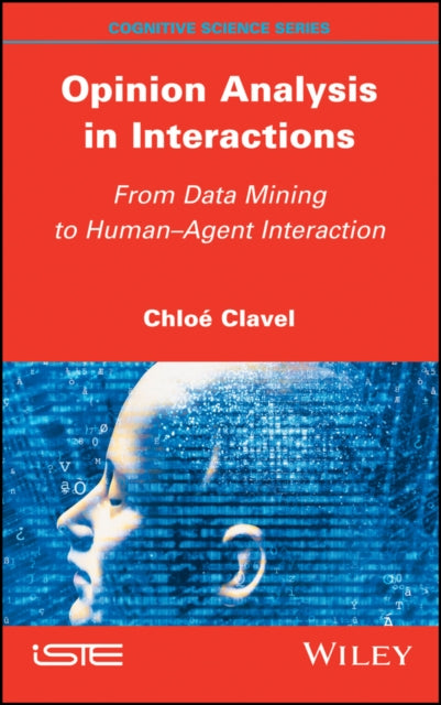 Book cover of: Opinion Analysis in Interactions. By: Chloe Clavel