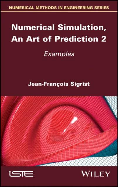 Book cover of: Numerical Simulation, An Art of Prediction, Volume 2. By: Jean-François Sigrist