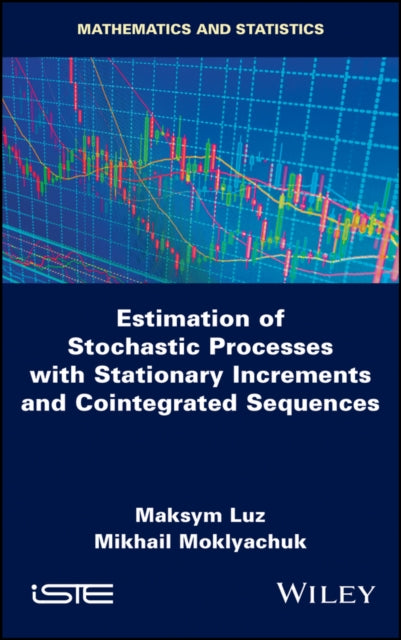 Book cover of: Estimation of Stochastic Processes with Stationary Increments and Cointegrated Sequences. By: Maksym Luz