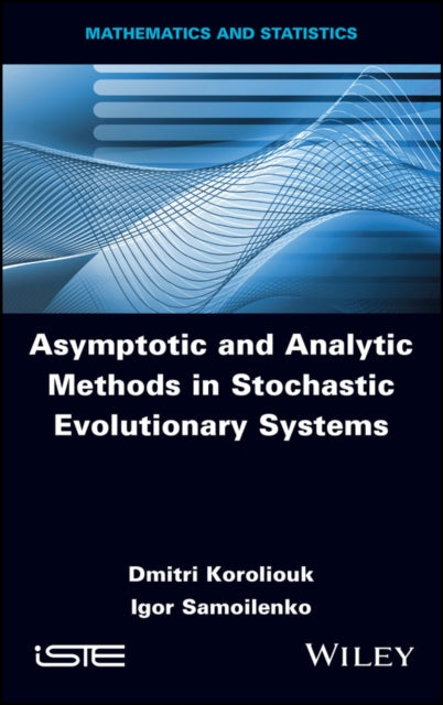 Book cover of: Asymptotic and Analytic Methods in Stochastic Evolutionary Symptoms. By: Dmitri Koroliouk