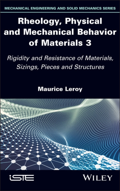 Book cover of: Rheology, Physical and Mechanical Behavior of Materials 3. By: Maurice Leroy