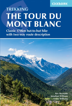 Trekking the Tour du Mont Blanc, Classic 170km hut-to-hut hike with two-way route description