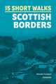 Book cover of: 15 Short Walks in the Scottish Borders