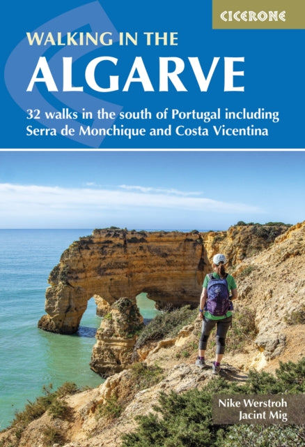 Walking in the Algarve, 32 walks in the south of Portugal including Serra de Monchique and Costa Vicentina 9781786312839 Nike Werstroh