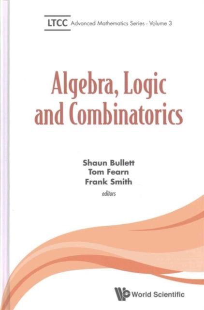 Book cover of: Algebra, Logic And Combinatorics. By: Shaun Bullett