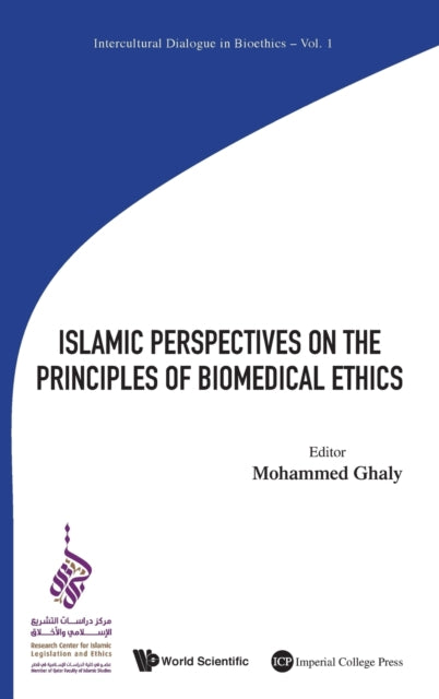 Book cover of: Islamic Perspectives On The Principles Of Biomedical Ethics. By: Mohammed Ghaly