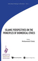 Book cover of: Islamic Perspectives On The Principles Of Biomedical Ethics. By: Mohammed Ghaly