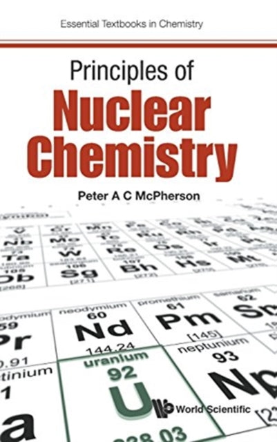 Book cover of: Principles Of Nuclear Chemistry. By: Peter A. C. McPherson