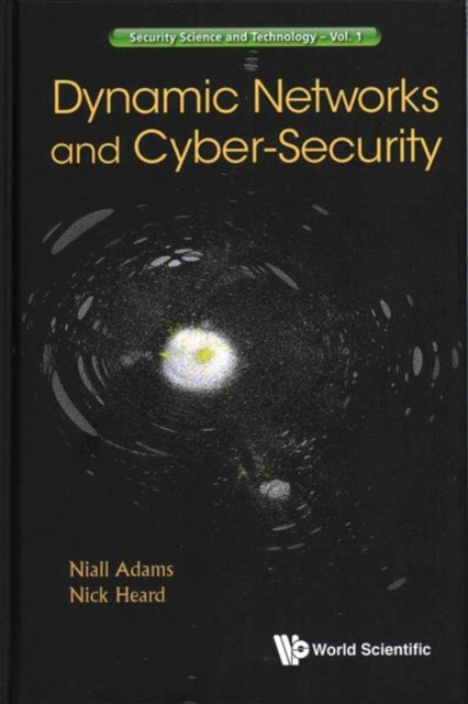 Book cover of: Dynamic Networks And Cyber-security. By: Nicholas A. Heard