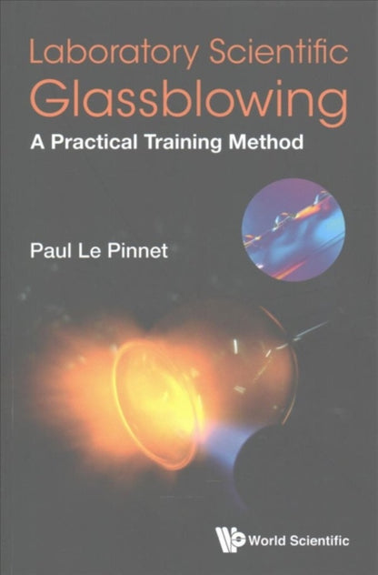 Book cover of: Laboratory Scientific Glassblowing: A Practical Training Method. By: Paul Le Pinnet