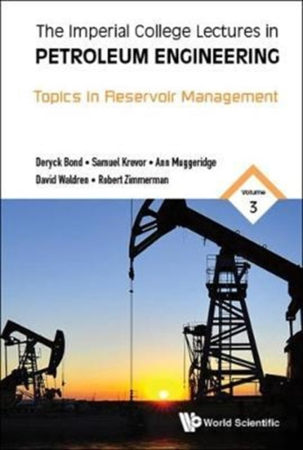 Book cover of: Imperial College Lectures In Petroleum Engineering, The - Volume 3: Topics In Reservoir Management. By: Ann Muggeridge