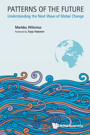 Patterns Of The Future: Understanding The Next Wave Of Global Change