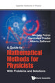 Book cover of: Guide To Mathematical Methods For Physicists, A: With Problems And Solutions. By: Michela Petrini