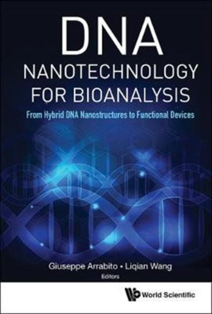 Book cover of: Dna Nanotechnology For Bioanalysis: From Hybrid Dna Nanostructures To Functional Devices. By: Giuseppe Arrabito