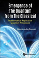 Book cover of: Emergence Of The Quantum From The Classical: Mathematical Aspects Of Quantum Processes. By: Maurice de Gosson