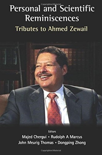 Book cover of: Personal And Scientific Reminiscences: Tributes To Ahmed Zewail. By: Majed Chergui