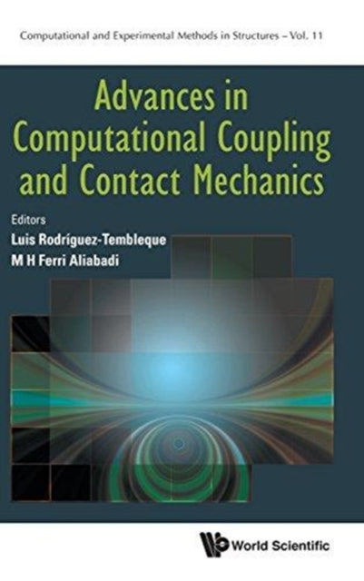 Book cover of: Advances In Computational Coupling And Contact Mechanics. By: Luis Rodriguez-Tembleque