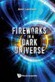Book cover of: Fireworks In A Dark Universe. By: Amir Levinson