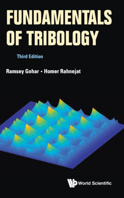 Book cover of: Fundamentals Of Tribology (Third Edition). By: Ramsey Gohar