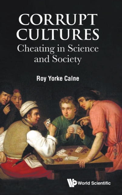 Book cover of: Corrupt Cultures: Cheating In Science And Society. By: Roy Yorke Calne