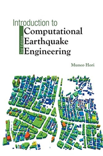 Book cover of: Introduction To Computational Earthquake Engineering (Third Edition). By: Muneo Hori