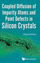Book cover of: Coupled Diffusion Of Impurity Atoms And Point Defects In Silicon Crystals. By: Oleg Velichko